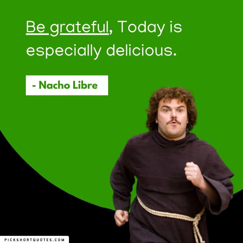 Nacho Libre Inspirational Quotes